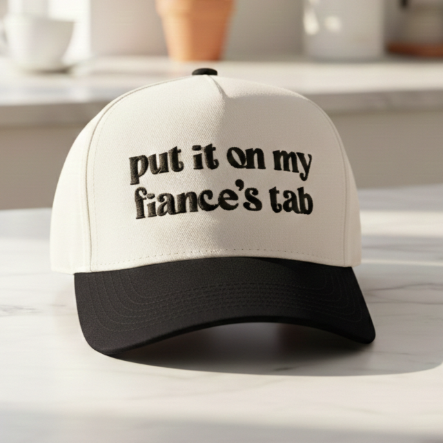 Put It On My Fiance's Tab Cap