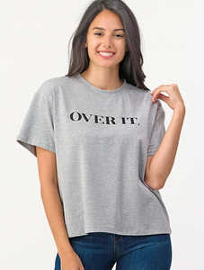 "Over It" Tee